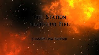 The Station Nightclub Fire  A Short Documentary  Fascinating Horror [upl. by Alistair298]