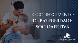 Reconhecimento de Paternidade Socioafetiva [upl. by Dnaltruoc900]