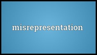 Misrepresentation Meaning [upl. by Mirisola]