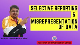 Selective Reporting amp Misrepresentation of Data  eSupport for Research  2022  Dr Akash Bhoi [upl. by Giddings]