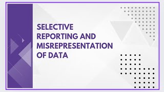 Selective reporting and misrepresentation of data [upl. by Nimrac]