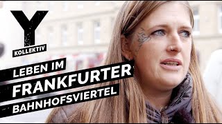 Zwischen Junkies und Hipstern Leben im Frankfurter Bahnhofsviertel [upl. by Drye]